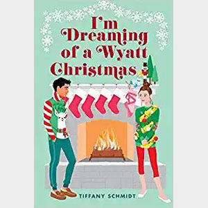 I'm Dreaming of a Wyatt Christmas - Tiffany Schmidt
