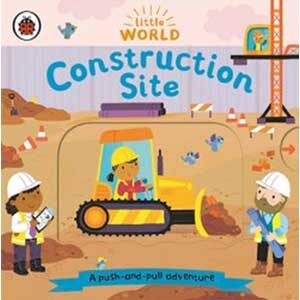 Construction Site: A Push-And-Pull Adventure-Ladybird