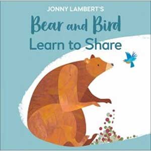 Jonny Lambert's Bear and Bird: Learn to Share-Jonny Lambert