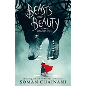 Beasts and Beauty: Dangerous Tales-Soman Chainani