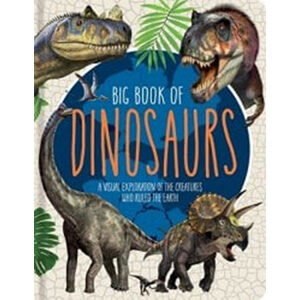Big Book of Dinosaurs: A Visual Exploration of the Creatures Who Ruled the Earth-Mathieu Fortin