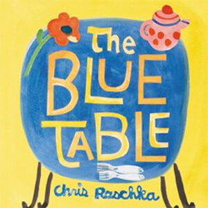 Blue Table-Chris Raschka