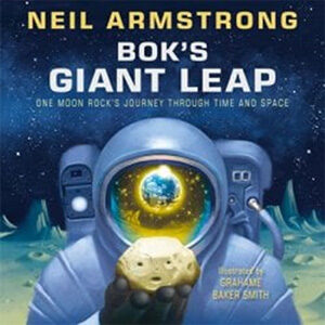 Bok's Giant Leap: One Moon Rock's Journey Through Time and Space-Neil Armstrong