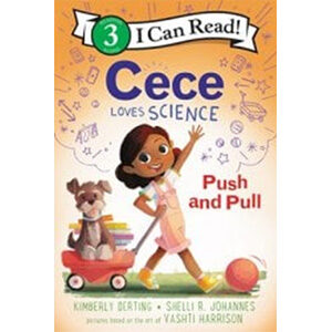 Cece Loves Science Push and Pull-Kimberly Derting