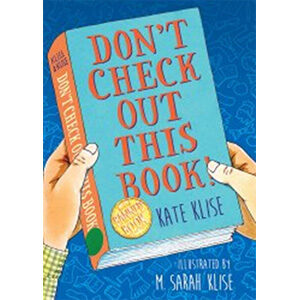 Don't Check Out This Book!-Kate Klise