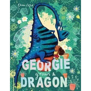Georgie Grows a Dragon!-Emma Lazell