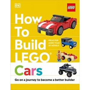 How to Build Lego Cars: Go on a Journey to Become a Better Builder-Hannah Dolan