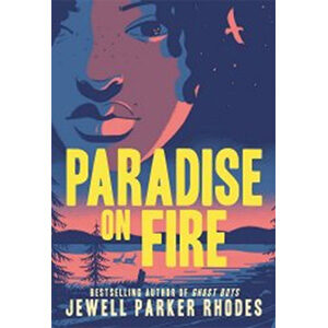 Paradise on Fire-Jewell Parker Rhodes