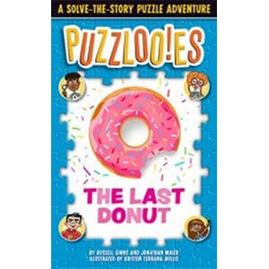 Puzzlooies! the Last Donut: A Solve-The-Story Puzzle Adventure-Russell Ginns & Jonathan Maier
