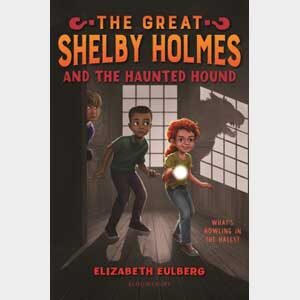 The Great Shelby Holmes and the Haunted Hound #4-by Elizabeth Eulberg