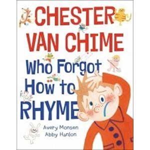 Chester Van Chime Who Forgot How to Rhyme-Avery Monsen (Book Talk)