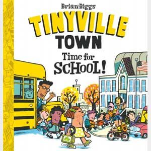 Tinyville Town: Time for School! (Hardcover)-Brian Biggs (Penn Wynne)
