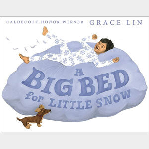 A Big Bed for Little Snow-Grace Lin (Baldwin)