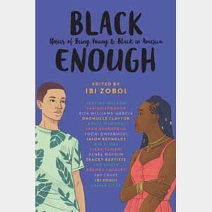 Black Enough: Stories of Being Young & Black in America-Coe Booth, Varian Johnson, et al.