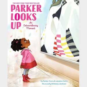 Parker Looks Up: An Extraordinary Moment -Parker Curry and Jessica Curry