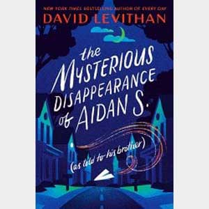 Mysterious Disappearance of Aidan S.-David Levithan