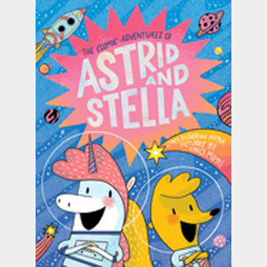 The Cosmic Adventures of Astrid and Stella-Sabrina Moyle (St Katharine)