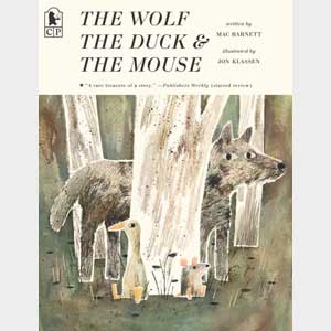 The Wolf, the Duck, and the Mouse-Jon Klassen (Wayne)