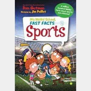 My Weird School Fast Facts: Sports-Dan Gutman and Jim Paillot