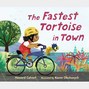 The Fastest Tortoise in Town-Howard Calvert and Karen Obuhanych