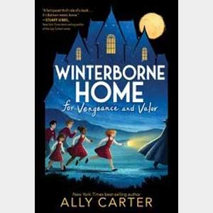Winterborne Home for Vengeance and Valor-Ally Carter