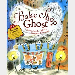 The Bake Shop Ghost-Jacqueline Ogburn and Marjorie A. Priceman