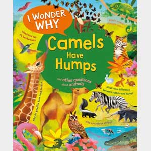 I Wonder Why Camels Have Humps: And Other Questions about Animals-Anita Ganeri and Gareth Lucas