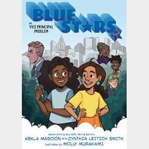 Blue Stars: Mission One: The Vice Principal Problem: A Graphic Novel-Cynthia Leitich Smith, Kekla Magoon, et al.