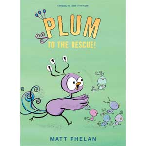 Plum to the Rescue!-Matt Phelan (Autographed)<br>Ship/Pickup Date: May 29, 2024