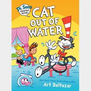Dr. Seuss Graphic Novel: Cat Out of Water: A Cat in the Hat Story-Art Baltazar (Wayne-SS, K-1)
