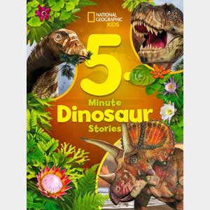 National Geographic Kids 5-Minute Dinosaur Stories-Moira Rose Donohue (Wayne-SS, K-1)