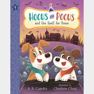 Hocus and Pocus and the Spell for Home-A. R. Capetta, Charlene Chua (Wayne-SS, K-1)