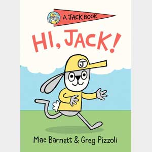 Hi, Jack! <br>Greg Pizzoli <br>Hardcover <br>(Germantown Friends)