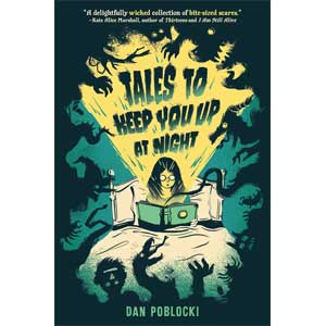 Tales to Keep You Up at Night-Dan Poblocki, Marie Bergeron <br>Paperback (Wayne-SS, 4-5)