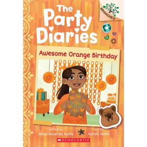 Awesome Orange Birthday: A Branches Book (the Party Diaries #1)-Mitali Banerjee Ruths, Aaliya Jaleel <br>Paperback (Wayne-SS, 2-3)
