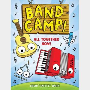 Band Camp! 1: All Together Now! (Band Camp! #1)(A Little Bee Graphic Novel Series for Kids)-Brian "Smitty" Smith <br>Paperback (Wayne-SS, 2-3)