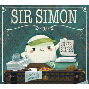 Sir Simon: Super Scarer <br>Cale Atkinson <br>Paperback (Wayne-SS, K-1)