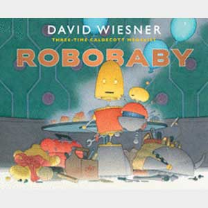 RoboBaby - David Wiesner
