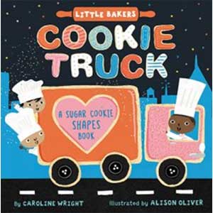 Cookie Truck: A Sugar Cookie Shapes Book-Caroline Wright