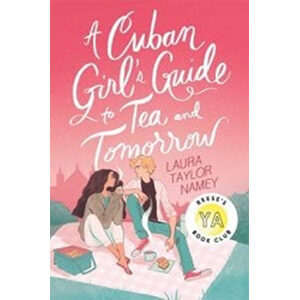 A Cuban Girl's Guide to Tea and Tomorrow-Laure Taylor Namey