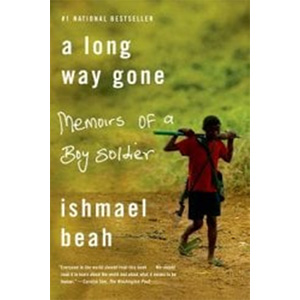 A Long Way Gone: Memoirs of Boy Solider-Ishmael Beah