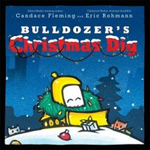 Bulldozer's Christmas Dig-Candace Fleming