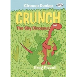 Crunch the Shy Dinosaur-Cirocco Dunlap