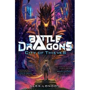 City of Thieves (Battle Dragons #1)-Alex London-Book Fair Title