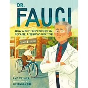 Dr. Fauci: How a Boy from Brooklyn Became America's Doctor-Kate Messner and Alexandra Bye