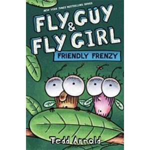 Fly Guy and Fly Girl: Friendly Frenzy-Tedd Arnold