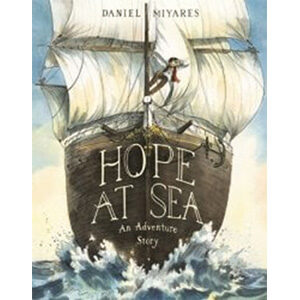Hope at Sea: An Adventure Story-Daniel Miyares
