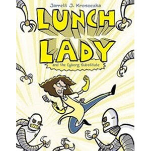 Lunch Lady-Jarrett J. Krosoczka