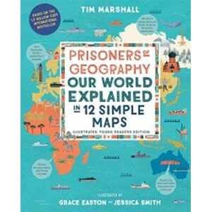 Prisoners of Geography: Our World Explained in 12 Simple Maps-Tim Marshall