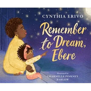 Remember to Dream, Ebere-Cynthia Erivo